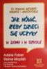 JAK MÓWIĆ, ŻEBY DZIECI SIĘ UCZYŁY - Adele Faber
